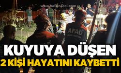 Kuyu faciası: 2 kişi hayatını kaybetti