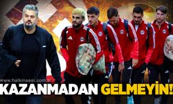 Kazanmadan gelmeyin!