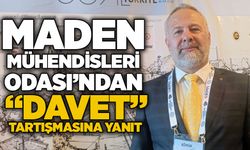 Maden Mühendisleri Odası’ndan “davet” tartışmasına yanıt