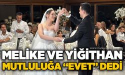 Melike ve Yiğithan mutluluğa “evet” dedi