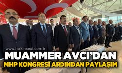 AK Parti Milletvekili Muammer Avcı’dan MHP kongresinde birlik mesajı