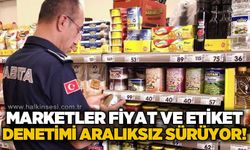 Marketlere fiyat ve etiket denetimi sürüyor