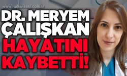 Doktor Meryem Çalışkan hayatını kaybetti