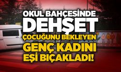 Okul bahçesinde dehşet: Çocuğunu bekleyen genç kadını eşi bıçakladı!
