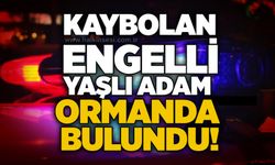 Kaybolan engelli yaşlı adam ormanda bulundu!