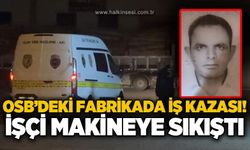 OSB'de iş kazası: Fabrika işçisi helezon konveyör makinesine sıkıştı