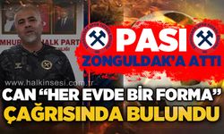 Can, “her evde bir forma” çağrısında bulundu  Pası Zonguldak’a attı…