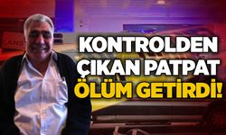 Kontrolden çıkan patpat ölüm getirdi!