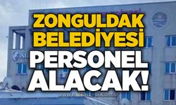 Zonguldak Belediyesi personel alacak!