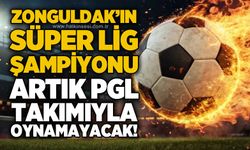 Zonguldak’ın Süper Lig Şampiyonu artık PGL takımıyla oynamayacak!