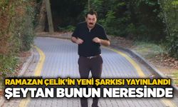 Ramazan Çelik’in yeni şarkısı yayınlandı: Şeytan Bunun Neresinde