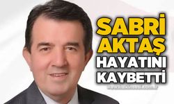 Sabri Aktaş hayatını kaybetti