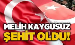 Melih Kaygusuz şehit oldu!