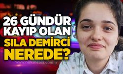 26 gündür kayıp olan Sıla Demirci nerede?
