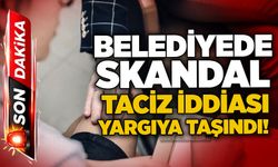 Belediyede skandal taciz iddiası yargıya taşındı!