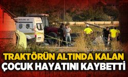 Traktörün altında kalan 4 yaşındaki çocuktan acı haber!