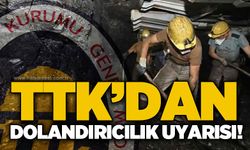 TTK'dan dolandırıcılık uyarısı