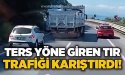 Ters yöne giren TIR, trafiği karıştırdı