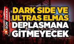 Dark Side ve Ultras Elmas deplasmana gitmeyecek