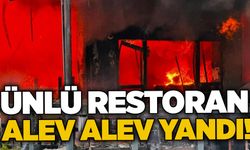 Ünlü restoran alev alev yandı!