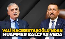 Vali Hacıbektaşoğlu’ndan Muammer Balcı’ya veda