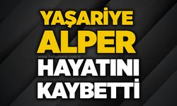 Yaşariye Alper hayatını kaybetti
