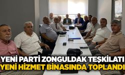 Yeni Parti Zonguldak Teşkilatı yeni hizmet binasında toplandı