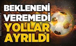 Bekleneni veremedi yollar ayrıldı...