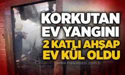 Korkutan ev yangını: 2 katlı ahşap ev kül oldu