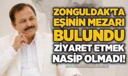 Eşinin mezarı bulundu, ancak ziyaret etmek nasip olmadı