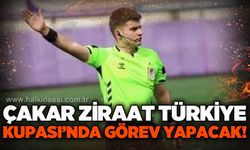 Çakar, Ziraat Türkiye Kupası'nda görev yapacak