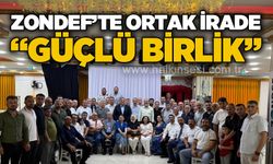 ZONDEF'te ortak irade: Güçlü birlik