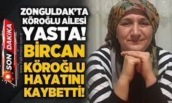 Köroğlu ailesinin acı günü: 47 yaşındaki Bircan Köroğlu hayatını kaybetti