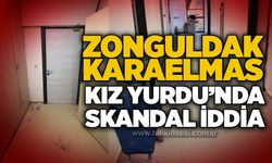 Zonguldak Karaelmas Kız Yurdu’nda skandal iddia