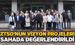 ZTSO’nun vizyon projeleri sahada değerlendirildi