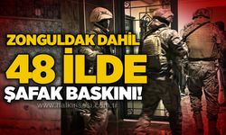 Zonguldak dahil 48 ilde şafak baskını!