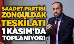 Saadet Partisi Zonguldak Teşkilatı 1 Kasım’da toplanıyor!
