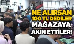 Ne alırsan 100 TL dediler, mağazaya akın ettiler!