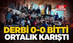 Derbi 0-0 bitti, ortalık karıştı...