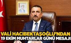 Vali Hacıbektaşoğlu’ndan 19 Ekim Muhtarlar Günü mesajı