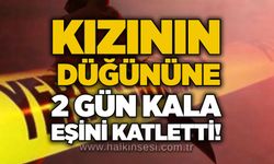 Kızının düğününe 2 gün kala eşini katletti!
