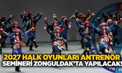2027 Halk Oyunları Antrenör Semineri Zonguldak’ta yapılacak!
