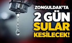 Zonguldak'ta 2 Gün sular kesilecek!