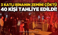 3 katlı binanın zemini çöktü: 40 kişi tahliye edildi