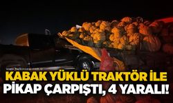 Kabak yüklü traktör ile pikap çarpıştı, 4 yaralı!