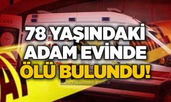78 yaşındaki adam evinde ölü bulundu!