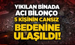 Yıkılan binada acı bilonço: 5 kişinin cansız bedenine ulaşıldı!