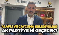 Alaplı ve Çaycuma Belediyeleri Ak Parti’ye mi geçecek?