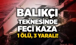 Balıkçı teknesinde feci kaza: 1 ölü, 3 yaralı!