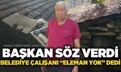 Başkan söz verdi, belediye personeli "eleman yok" dedi